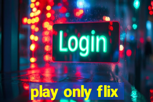 play only flix